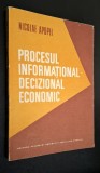 Procesul informational-decizional economic - Nicolae Apopei, stare foarte buna *Rasfoieste, citeste!