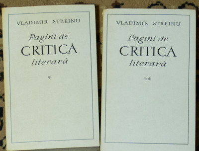 Vladimir Streinu - Pagini de critică literară Vol 1, 2 foto