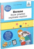 Ecrane. Bune practici explicate copiilor - Editura Gama