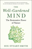 The Well-Gardened Mind: The Restorative Power of Nature
