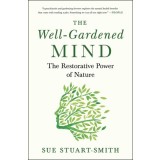 The Well-Gardened Mind: The Restorative Power of Nature