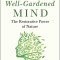 The Well-Gardened Mind: The Restorative Power of Nature