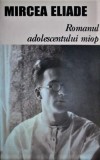 Romanul adolescentului miop &ndash; Mircea Eliade