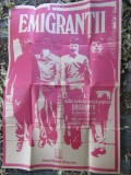 Afiș Teatru Emigrantii, Stefan Iordache, Mitica Popescu, regia Mircea Daneliuc, grafică Sergiu Dinculescu, 69x100cm