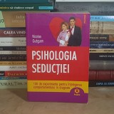NICOLAS GUEGUEN - PSIHOLOGIA SEDUCTIEI : 100 EXPERIMENTE PENTRU INTELEGEREA COMPORTAMENTULUI IN DRAGOSTE , 2008 *