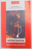 SPOVEDANIA , CALEA INVIERII SUFLETESTI de ARHIMANDRITUL NECTARIE ANTONOPOULOS , 2004