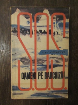 A. si C. CENTKIEWICZ - S. O. S. OAMENI PE BANCHIZA !... foto