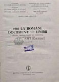 Cumpara ieftin 1918 la romani. Documentele Unirii (volumul 8) - 1989 - Stefan Pascu (AH28)