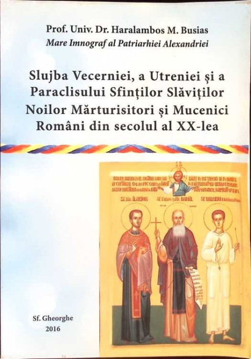 SLUJBA VECERNIEI, A UTRENIEI SI A PARACLISULUI SFINTILOR SLAVITILOR, NOILOR MARTURISITORI SI MUCENICI ROMAN-262478