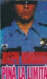 Roman 'Pana la limita' Joseph Wambaugh, Editura Rao, 1995, 365 Pagini, Editie Veche, Literatura Straina