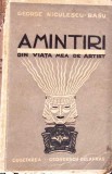 AMINTIRI DIN VIATA MEA DE ARTIST-GEORGE NICULESCU BASU-356471