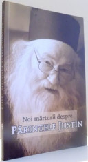 NOI MARTURII DESPRE PARINTELE JUSTIN de VLAD HERMAN , 2014 foto