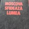 MOSCOVA SFIDEAZA LUMEA - ION RATIU