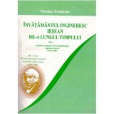 Nicolae Irimiciuc - Invatamantul ingineresc iesean de-a lungul timpului vol. I - 125276