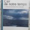L&#039;AIR DE NOTRE TEMPS. LE CLIMAT, LES HOMMMES ET LES MOLECULES-GERARD LAMBERT-231483
