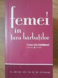 FEMEI IN TARA BARBATILOR. AL DOILEA SEX IN 25 DE EPISOADE-COLECTIV