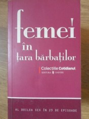 FEMEI IN TARA BARBATILOR. AL DOILEA SEX IN 25 DE EPISOADE-COLECTIV-104764