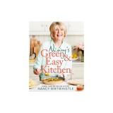 Nancy's Green and Easy Kitchen: Delicious Everyday Meals