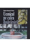 Ucenicul pe calea desavarsirii - Ciprian Emanuel Cristea