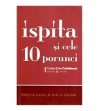 - Ispita si cele 10 porunci - Tentatiile clasice in lupta cu