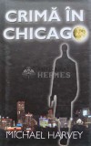 Cumpara ieftin Crima in Chicago - 2007 - Michael Harvey (@C182)