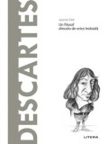 Descopera filosofia. Descartes. Un filosof dincolo de orice indoiala/Jaume Xiol