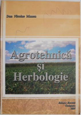 Agrotehnica si Herbologie &amp;ndash; Dan Nicolae Manea foto