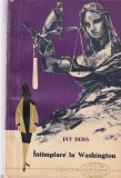Jay Deiss Intamplare la Washington thriller politic spionaj romana Editura Pentru Literatura Universala