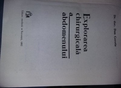 Carte veche medicina,Explorarea chirurgicala a abdomenului,Dan Gerota,1982,T.GRA foto