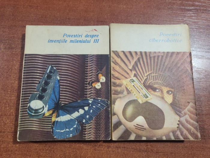 Povestiri despre inventiile mileniului III si Povestiri ciberrobotice