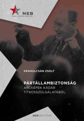 P&amp;aacute;rt&amp;aacute;llambiztons&amp;aacute;g - Arck&amp;eacute;pek K&amp;aacute;d&amp;aacute;r titkosszolg&amp;aacute;lat&amp;aacute;b&amp;oacute;l - Krahulcs&amp;aacute;n Zsolt foto