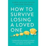 How to Survive Losing a Loved One
