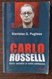 Stanislao G. Pugliese - Carlo Rosselli. Eretic socialist si exilat fascist