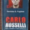 Stanislao G. Pugliese - Carlo Rosselli. Eretic socialist si exilat fascist