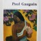 PAUL GAUGUIN , EDITIE IN ENGLEZA , 1979