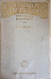 Istoria Artelor Vol. 1: De la Origini la Renastere - O. Trafrali, 1922, Cartea Romaneasca, Album Arta, Editie Veche