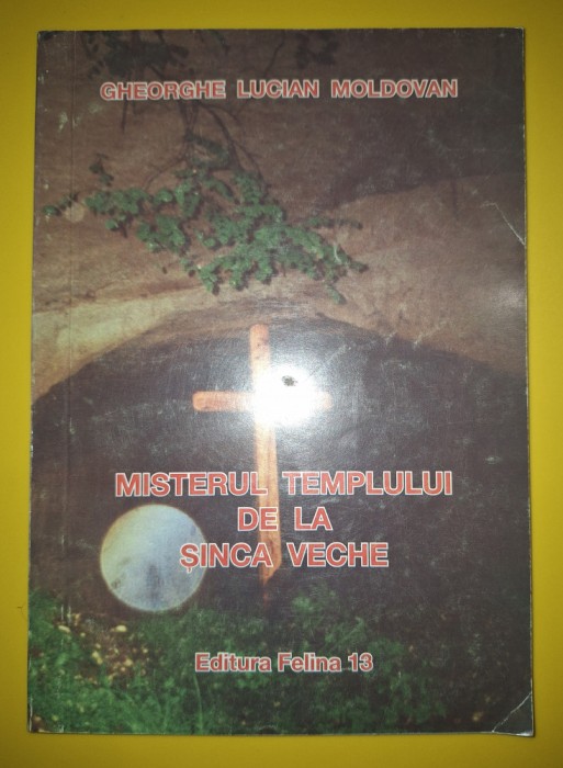 Gheorghe Lucian Moldovan - Misterul templului de la Sinca Veche