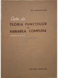 Th. Angheluta - Curs de teoria functiilor de variabila complexa, editia a doua (Editia: 1957)