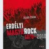 Erd&eacute;lyi magyaRock 1970-2010 - Zilahi Csaba