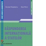 Raspunderea internationala a statelor - Nicolae Ploesteanu, Raul Miron