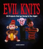 Evil Knits: 20 Projects That Go Bump in the Night | Hannah Simpson, A &amp; C Black Publishers Ltd