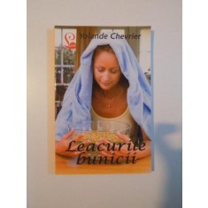 LEACURILE BUNICII de YOLANDE CHEVRIER , 2011