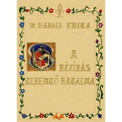 A k&amp;eacute;z&amp;iacute;r&amp;aacute;s teremtő hatalma - W. Barna Erika foto