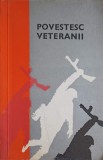 POVESTESC VETERANII-CENTRUL DE STUDII SI CERCETARI DE ISTORIE SI TEORIE MILITARA-252094