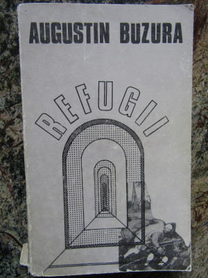 Augustin Buzura - Refugii foto