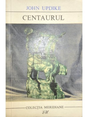 John Updike - Centaurul (Editia: 1968) foto