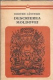 Descrierea Moldovei de Dimitrie Cantemir - Editie Minerva 1976, Carti Rare, Literatura Clasic&acirc;