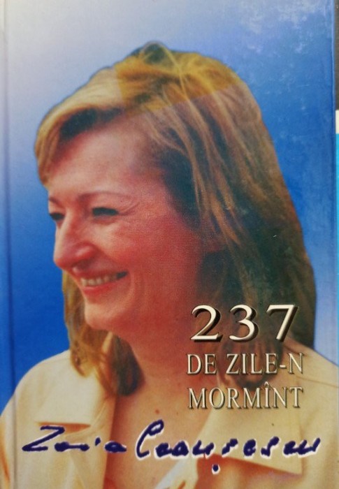 Zoia Ceausescu - 237 de zilen mormant (Editia: 2007)