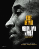 Mentalidad Mamba / The Mamba Mentality: Los Secretos de Mi