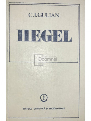 C. I. Gulian - Hegel (editia 1981) foto